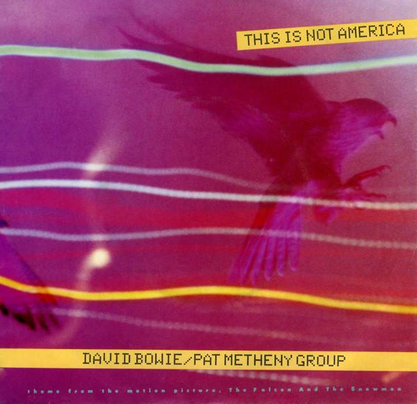 David Bowie, Pat Metheny Group - This Is Not America (Theme From The Original Motion Picture, The Falcon And The Snowman)