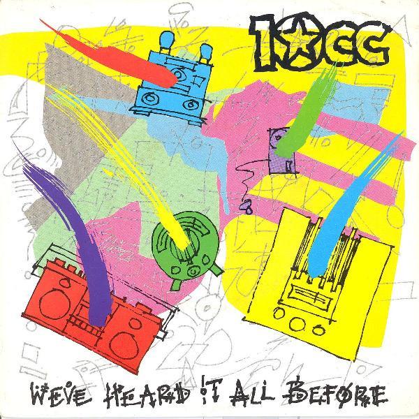 10cc - We've Heard It All Before