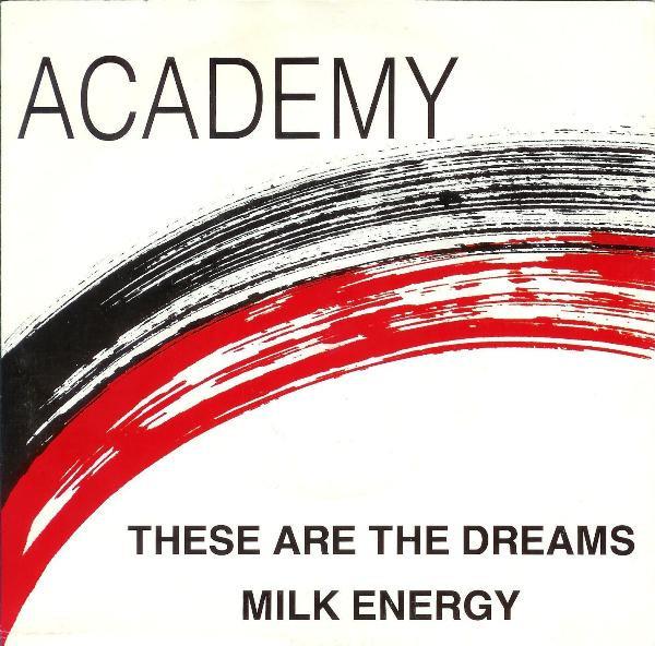 Academy (4) - These Are The Dreams / Milk Energy