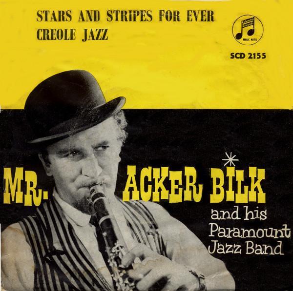 Acker Bilk And His Paramount Jazz Band - Stars And Stripes Forever / Creole Jazz