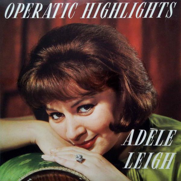 Adele Leigh - Operatic Highlights