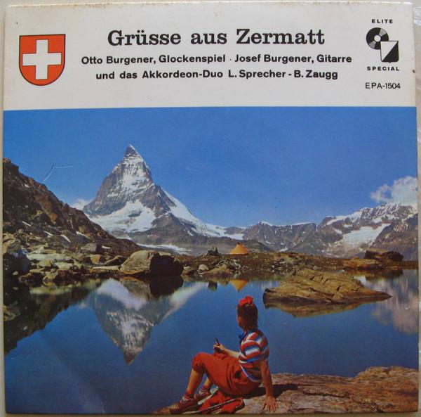 Akkordeonduett Lydia Sprecher / Bobby Zaugg, Josef Burgener, Otto Burgener - Grüsse Aus Zermatt
