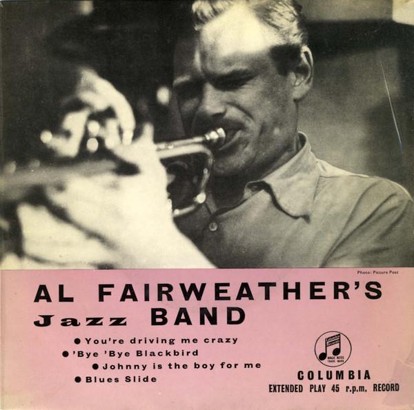Al Fairweather's Jazz Band - You're Driving Me Crazy