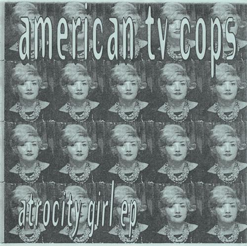 American TV Cops - Atrocity Girl EP
