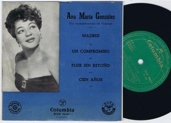 Ana María González - Madrid / Un Compromiso / Flor Sin Retoño / Cien Años