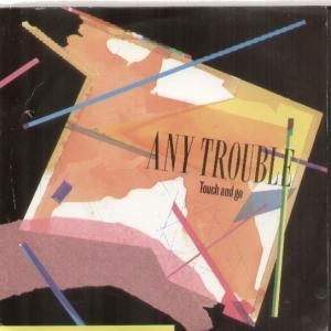 Any Trouble - Touch And Go
