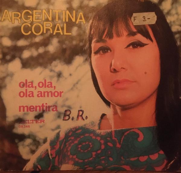 Argentina Coral - Ola, Ola, Ola Amor / Mentira