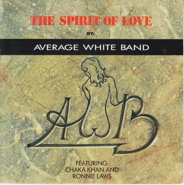 Average White Band, Chaka Khan, Ronnie Laws - The Spirit Of Love