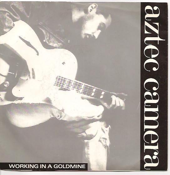Aztec Camera - Working In A Goldmine