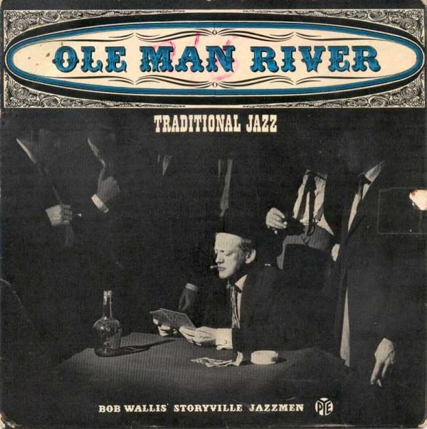 BOb Wallis And His Storyville Jazzmen - Ole Man River