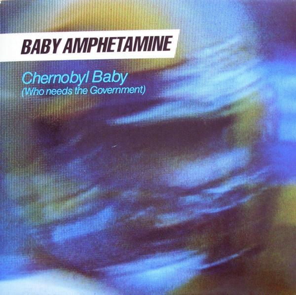 Baby Amphetamine - Chernobyl Baby