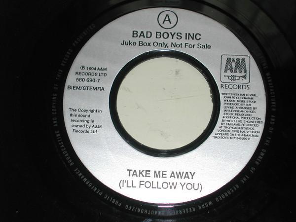 Bad Boys Inc. - Take Me Away (I'll Follow You)