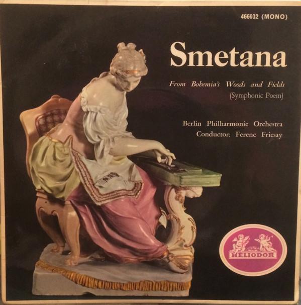 Bedřich Smetana, Berliner Philharmoniker, Ferenc Fricsay - From Bohemia's Woods And Fields (Symphonic Poem)