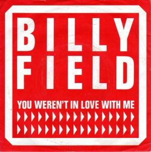 Billy Field - You Weren't In Love With Me