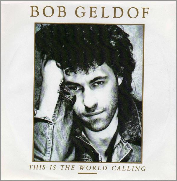 Bob Geldof - This Is The World Calling