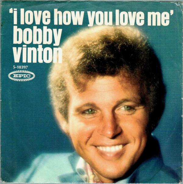 Bobby Vinton - I Love How You Love Me