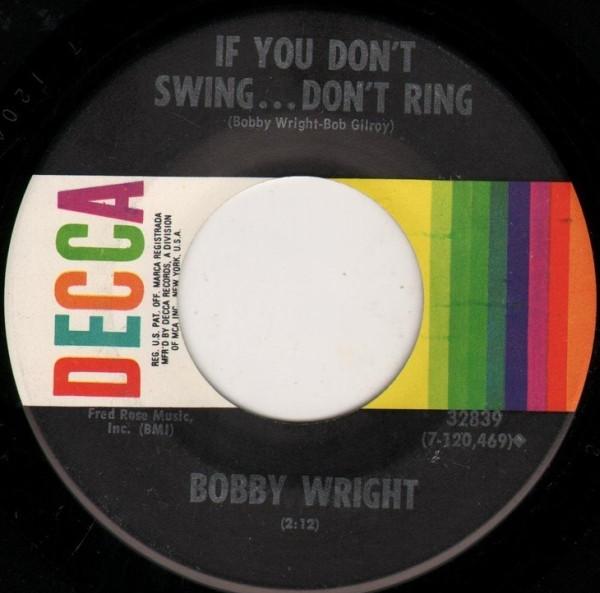 Bobby Wright (3) - If You Don't Swing...Don't Ring / Here I Go Again
