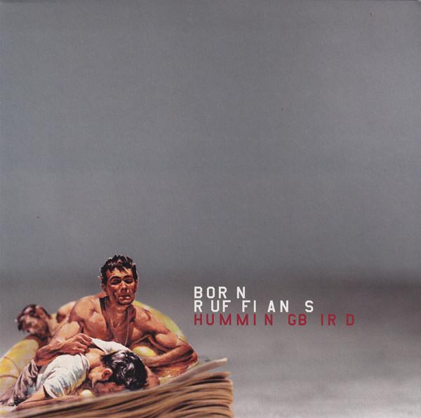Born Ruffians - Hummingbird