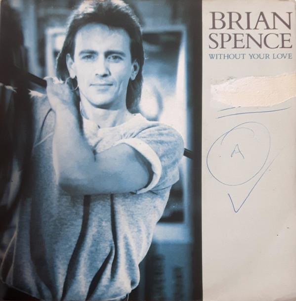 Brian Spence - Without Your Love
