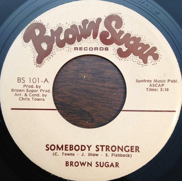 Brown Sugar (37) - Somebody Stronger