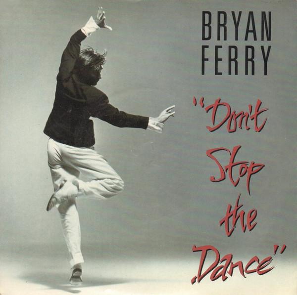 Bryan Ferry - Don't Stop The Dance