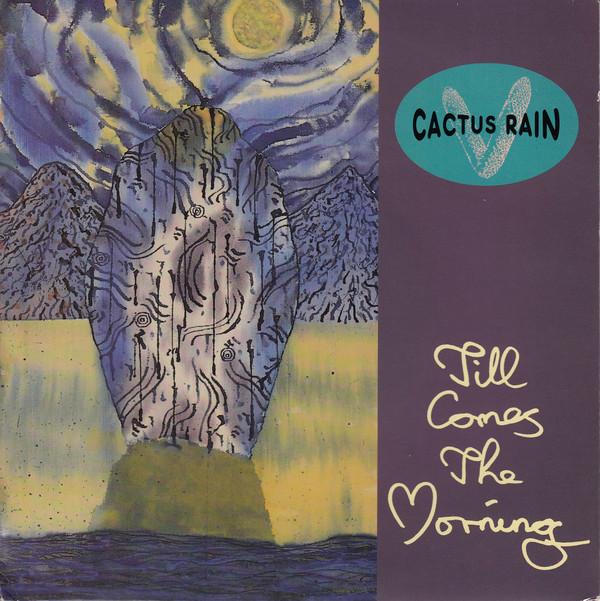 Cactus Rain - Till Comes The Morning