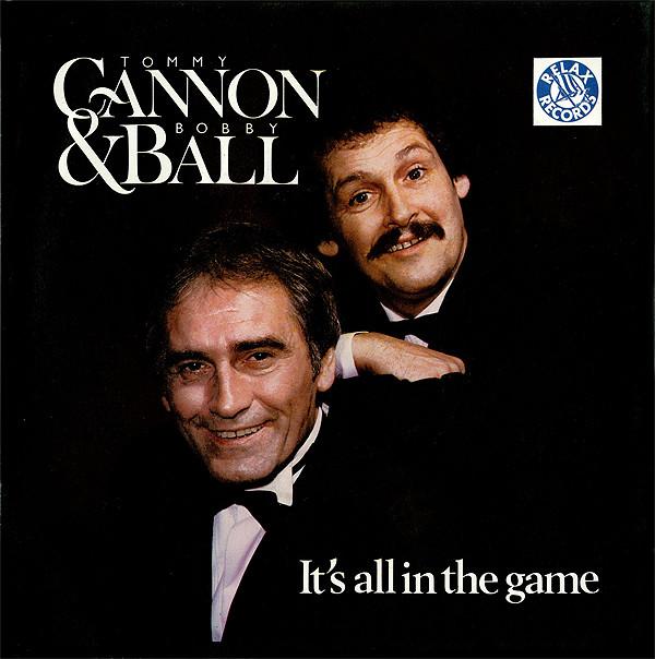 Cannon & Ball - It's All In The Game