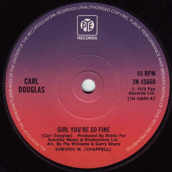 Carl Douglas - Girl You're So Fine / Too Hot To Handle