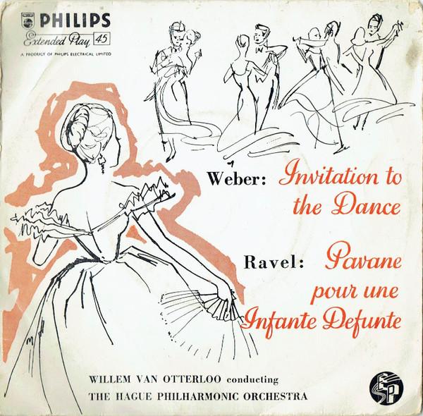 Carl Maria von Weber, Maurice Ravel, Willem Van Otterloo, The Hague Philharmonic - Invitation To The Dance / Pavane Pour Une Infante Defunte