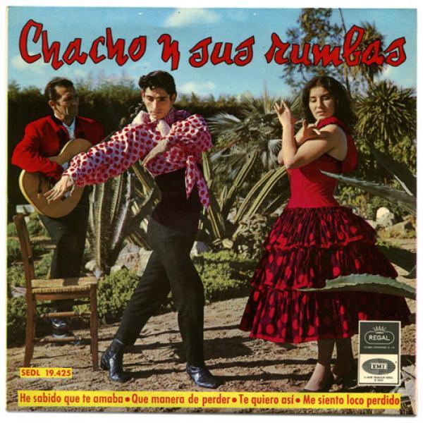 Chacho Y Sus Rumbas - He Sabido Que Te Amaba / Que Manera De Perder / Te Quiero Asi / Me Siento Loco Perdido