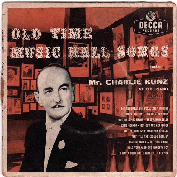 Charlie Kunz - Old Time Music Hall Songs No. 1