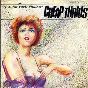 Cheap Thrills (3) - I'll Show Them Tonight / Miss Lonely Heart