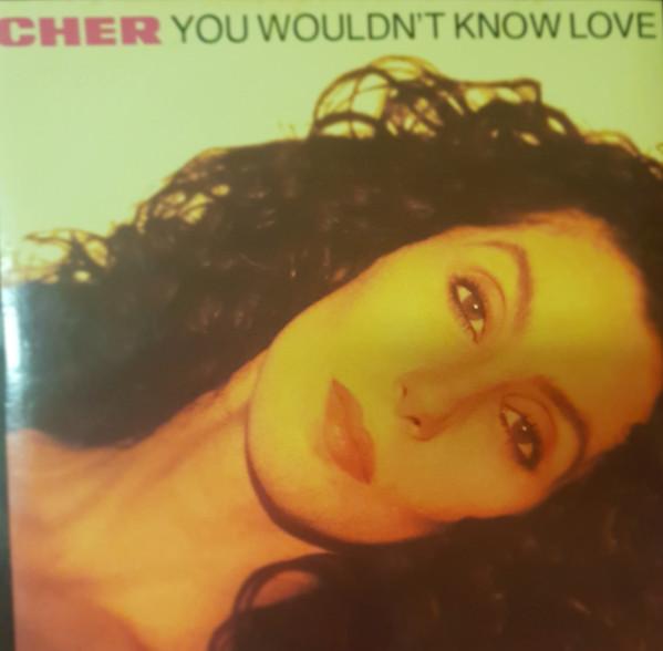 Cher - You Wouldn't Know Love