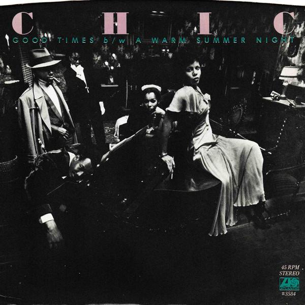 Chic - Good Times / A Warm Summer Night
