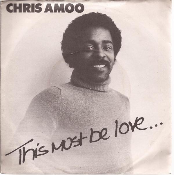 Chris Amoo - This Must Be Love...