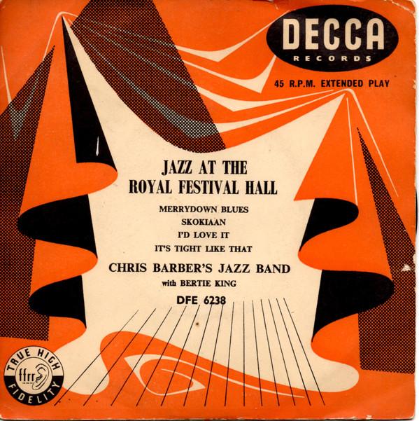 Chris Barber's Jazz Band, Bertie King - Jazz At The Royal Festival Hall