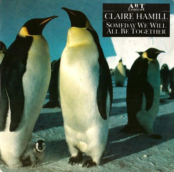 Claire Hamill - Someday We Will All Be Together