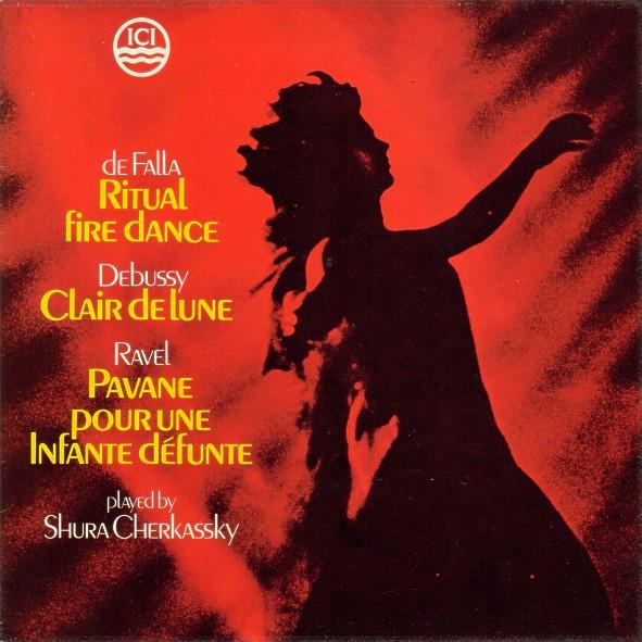 Claude Debussy, Maurice Ravel, Manuel De Falla, Shura Cherkassky - Ritual Fire Dance / Clair De Lune / Pavane Pour Une Infante Défunte