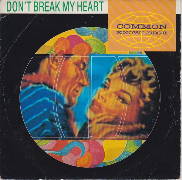 Common Knowledge - Don't Break My Heart