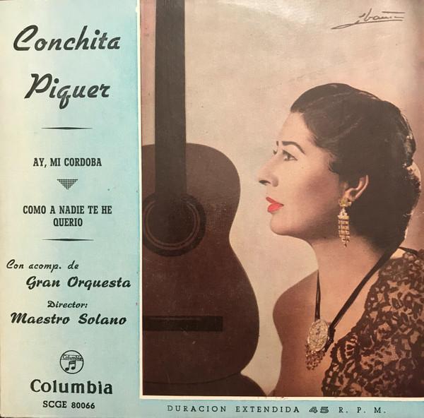 Conchita Piquer, Gran Orquesta Sinfónica, Juan Solano - Ay, Mi Cordoba / Como A Nadie Te He Querio