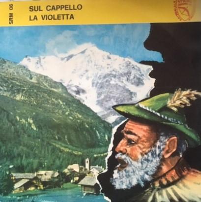 Coro Accademico Delle Alpi, M.o Basile - Sul Cappello / La Violetta