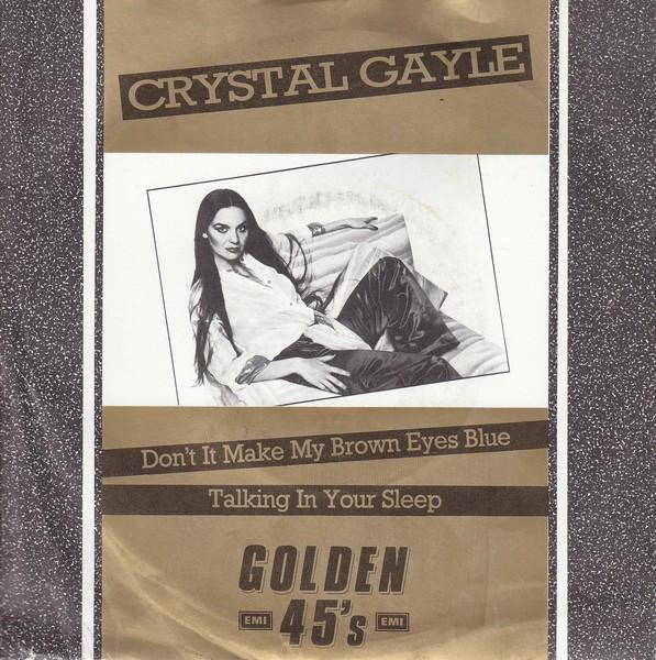 Crystal Gayle - Don't It Make My Brown Eyes Blue  /  Talking In Your Sleep