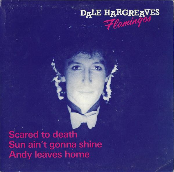 Dale Hargreaves' Flamingos - Scared To Death