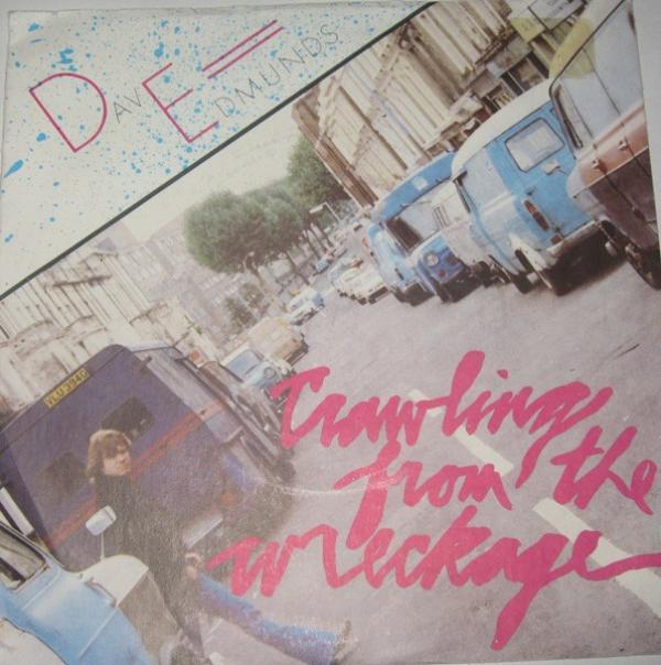 Dave Edmunds - Crawling From The Wreckage