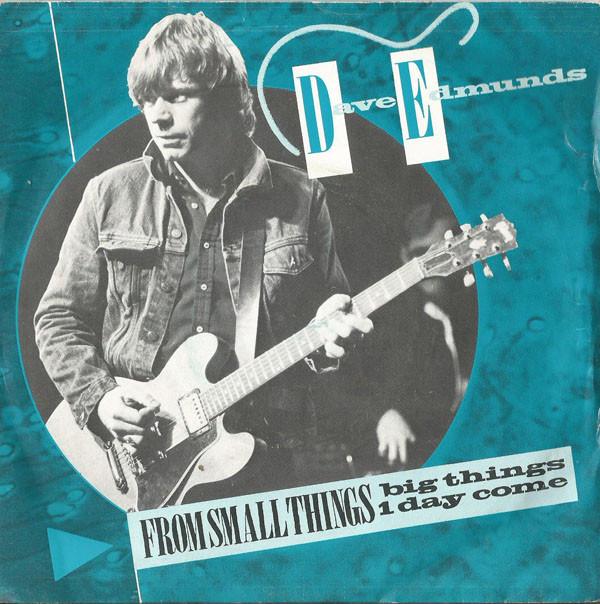 Dave Edmunds - From Small Things, Big Things Come