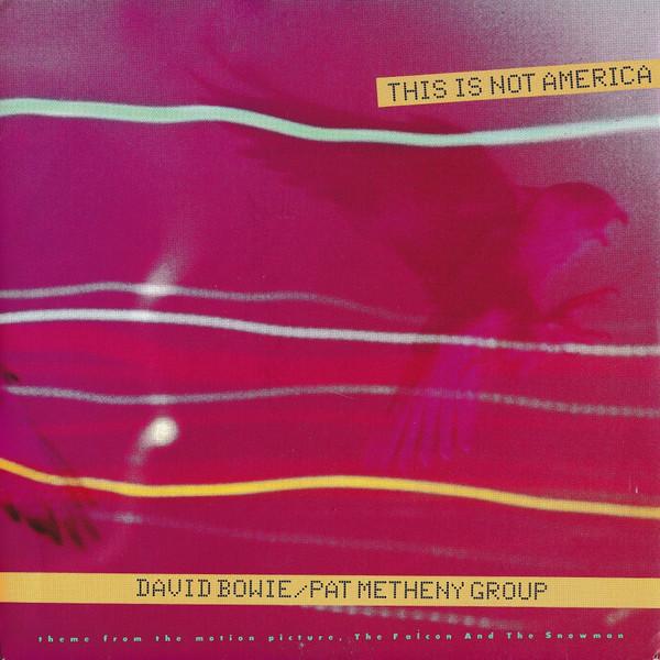David Bowie, Pat Metheny Group - This Is Not America (Theme From The Motion Picture, The Falcon And The Snowman)