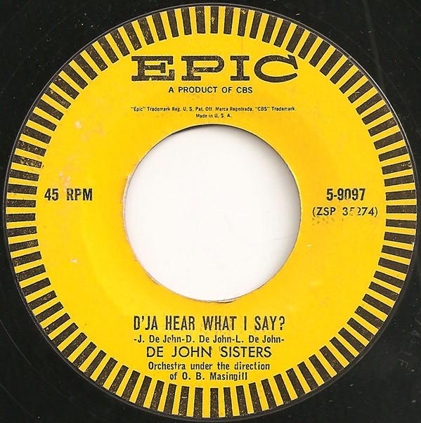 De John Sisters - D'ja Hear What I Say ? / A Present For Bob