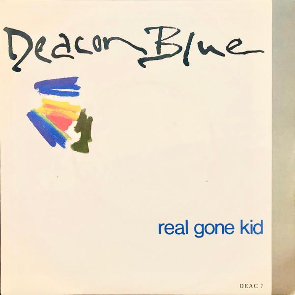 Deacon Blue - Real Gone Kid