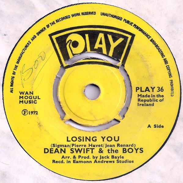 Dean Swift & The Boys - Losing You / Spanish Skies