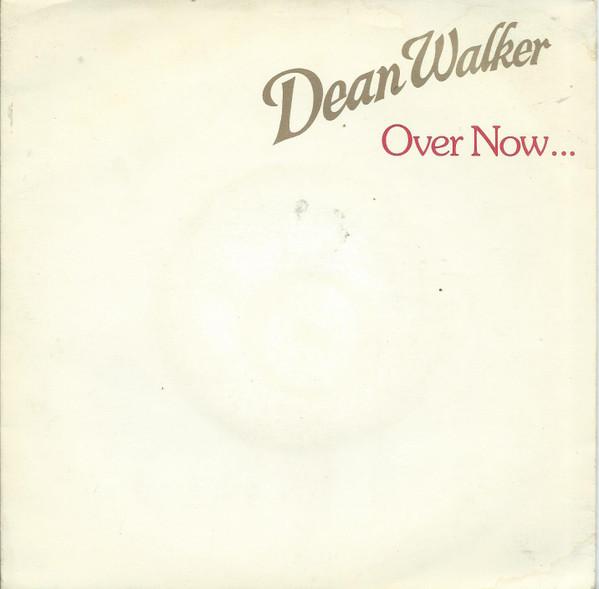 Dean Walker - Over Now